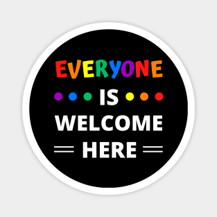 Everyone Is Welcome Here Magnet